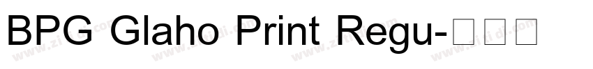 BPG Glaho Print Regu字体转换